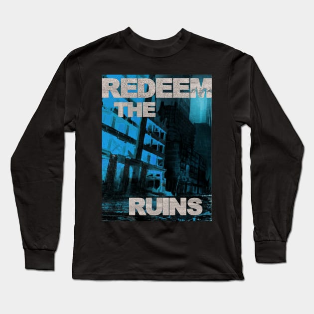 Redeem the Ruins Design C Long Sleeve T-Shirt by REDEEM the RUINS